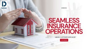 Seamless Insurance Operations: The Power of Unified Customer Data in ERP